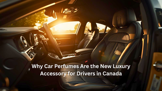 Why Car Perfumes Are the New Luxury Accessory for Drivers in Canada